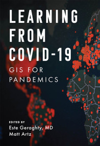 Learning from COVID-19 (GIS for Pandemics) by Este Geraghty, Matt Artz, 9781589487116