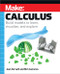 Make: Calculus (Build models to learn, visualize, and explore) by Joan Horvath, Rich Cameron, 9781680457391