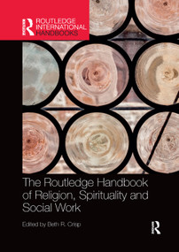 The Routledge Handbook of Religion, Spirituality and Social Work by Beth R. Crisp, 9780367352196