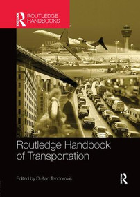 The Routledge Handbook of Transportation by Dusan Teodorovic, 9780815381914