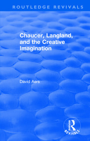 Routledge Revivals: Chaucer, Langland, and the Creative Imagination (1980) by David Aers, 9781138552999