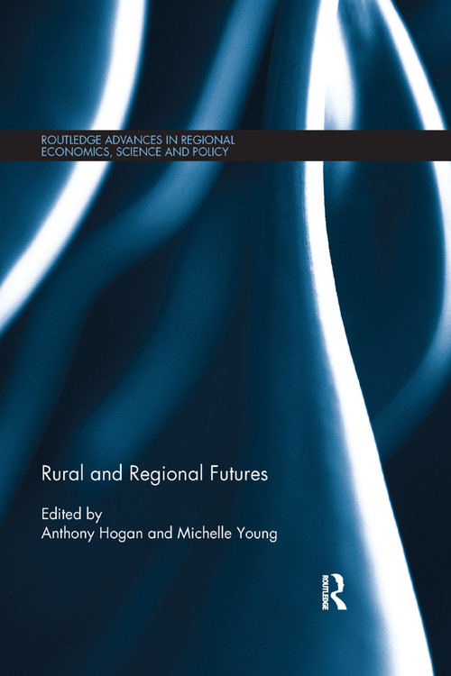 Rural and Regional Futures by Anthony Hogan, Michelle Young, 9781138379268