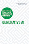 Generative AI: The Insights You Need from Harvard Business Review by Harvard Business Review, Ethan Mollick, David De Cremer, Tsedal Neeley, Prabhakant Sinha, 9781647826390