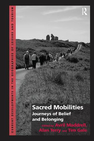 Sacred Mobilities (Journeys of Belief and Belonging) by Avril Maddrell, Alan Terry, 9781138546639
