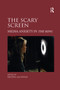 The Scary Screen (Media Anxiety in The Ring) by Kristen Lacefield, 9781138376427