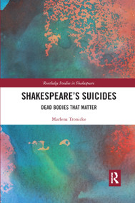 Shakespeare�s Suicides (Dead Bodies That Matter) by Marlena Tronicke, 9780367890964