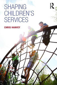 Shaping Children's Services by Chris Hanvey, 9780815374640