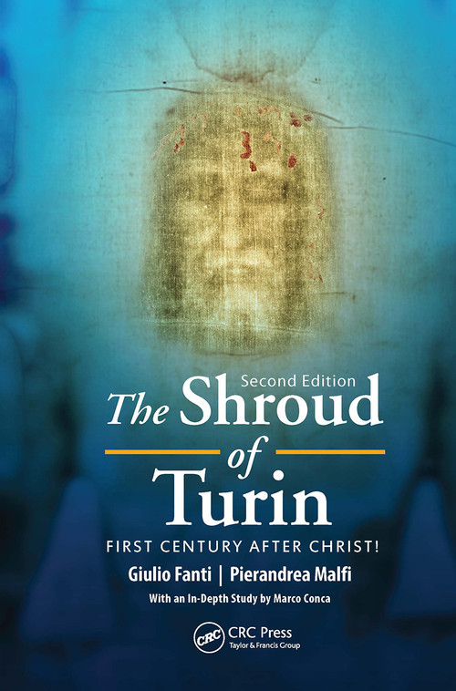 The Shroud of Turin (First Century after Christ!) by Giulio Fanti, Pierandrea Malfi, 9789814800082