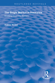 The Single Market in Insurance (Breaking Down the Barriers) by Andrew McGee, 9781138360136