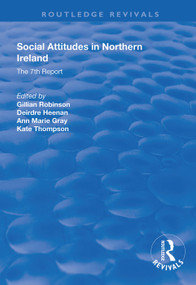 Social Attitudes in Northern Ireland (The 7th Report 1997-1998) by Gillian Robinson, Deirdre Heenan, Kate Thompson, 9781138345041