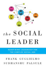 Social Leader (Redefining Leadership for the Complex Social Age) by Frank Guglielmo, Sudhanshu Palsule, 9781629560151