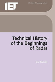 Technical History of the Beginnings of Radar by S.S. Swords, 9780863410437