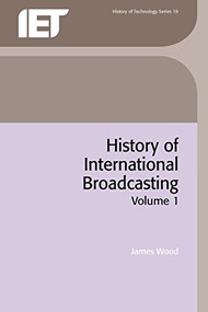 History of International Broadcasting by James Wood, 9780863413025