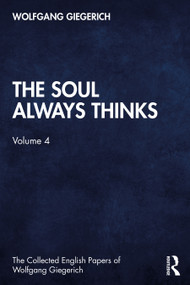 The Soul Always Thinks (Volume 4) by Wolfgang Giegerich, 9780367485269