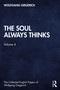 The Soul Always Thinks (Volume 4) by Wolfgang Giegerich, 9780367485269