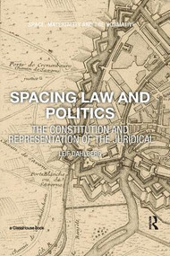 Spacing Law and Politics (The Constitution and Representation of the Juridical) by Leif Dahlberg, 9781138570481