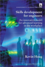 Skills Development for Engineers (Innovative model for advanced learning in the workplace) by Kevin Hoag, 9780852969793