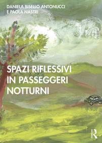 Spazi Riflessivi in Passeggeri Notturni by Daniela Bisello Antonucci, Helen Constantino Fioratti, Paola Nastri, 9781138346994