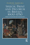 Speech, Print and Decorum in Britain, 1600--1750 (Studies in Social Rank and Communication) by Elspeth Jajdelska, 9780367881177