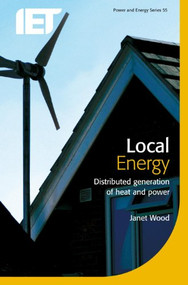 Local Energy (Distributed generation of heat and power) by Janet Wood, 9780863417399
