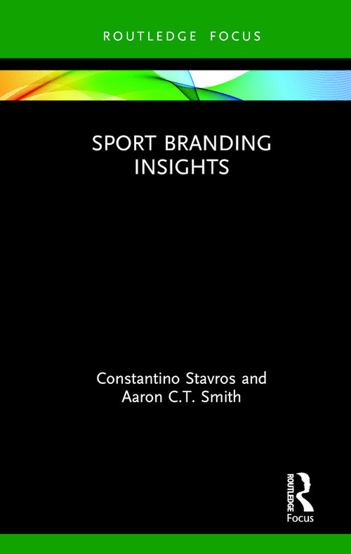 Sport Branding Insights by Constantino Stavros, Aaron C.T. Smith, 9780367331641