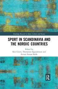 Sport in Scandinavia and the Nordic Countries by Ken Green, Thorsteinn Sigurjónsson, Eivind Åsrum Skille, 9780367520274