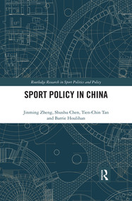 Sport Policy in China by Jinming Zheng, Shushu Chen, Tien-Chin Tan, Barrie Houlihan, 9780367520151