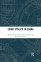 Sport Policy in China by Jinming Zheng, Shushu Chen, Tien-Chin Tan, Barrie Houlihan, 9780367520151
