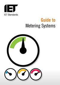 Guide to Metering Systems (Specification, installation and use) by Vic Tuffen, IET Standards Metering Systems Working Group, 9781785610592
