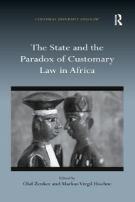 The State and the Paradox of Customary Law in Africa by Olaf Zenker, Markus Virgil Hoehne, 9780367893545