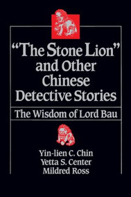The Stone Lion and Other Chinese Detective Stories (Wisdom of Lord Bau) by Yin-Lien C. Chin, 9780873326353