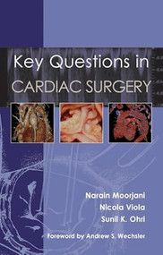 Key Questions in Cardiac Surgery by Narain Moorjani, Nicola Viola, Sunil K Ohri, 9781903378694