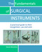 The Fundamentals of SURGICAL INSTRUMENTS (A practical guide to their recognition, use and care) by Steve Moutrey, 9781910079553