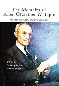 The Memoirs of Allen Oldfather Whipple (The man behind the Whipple operation) by Samir Johna, Moshe Schein, 9781903378144