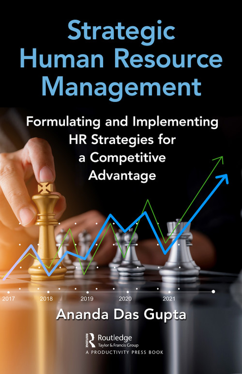 Strategic Human Resource Management (Formulating and Implementing HR Strategies for a Competitive Advantage) by Ananda Das Gupta, 9780367345242