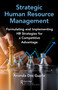 Strategic Human Resource Management (Formulating and Implementing HR Strategies for a Competitive Advantage) by Ananda Das Gupta, 9780367345242