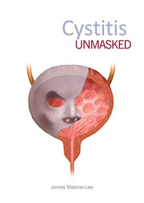 Cystitis Unmasked by James Malone-Lee, 9781910079638