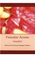 Vascular Access Simplified by Alun H Davies, Christopher P Gibbons, 9781903378137