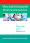 Viva and Structured Oral Examinations in Intensive Care Medicine by Jeyasankar Jeyanathan, Christopher Johnson, James D Haslam, 9781910079591