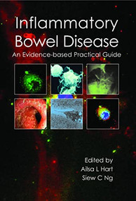 Inflammatory Bowel Disease (an Evidence-based Practical Guide) by Ailsa L Hart, Siew C Ng, 9781903378823