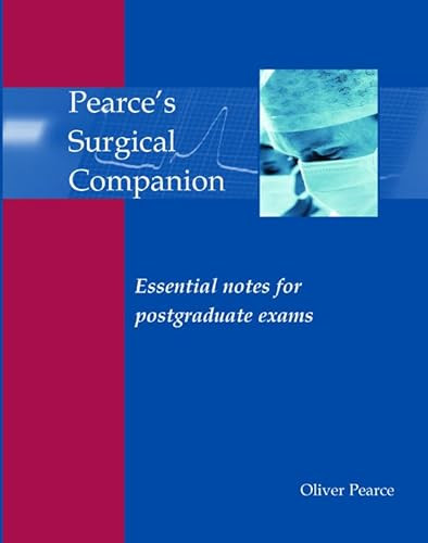 Pearce's Surgical Companion (Essential notes for postgraduate exams) by Oliver Pearce, 9781903378489