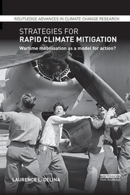 Strategies for Rapid Climate Mitigation (Wartime mobilisation as a model for action?) by Laurence Delina, 9780815364542