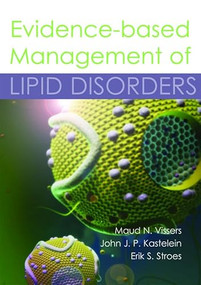 Evidence-based Management of Lipid Disorders by Maud N Vissers, John JP Kastelein, Erik S Stroes, 9781903378717