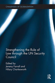 Strengthening the Rule of Law through the UN Security Council by Jeremy Farrall, Hilary Charlesworth, 9781138488199