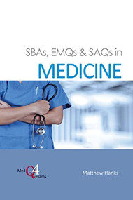 SBAs, EMQs & SAQs in MEDICINE by Matthew Hanks, 9781910079713