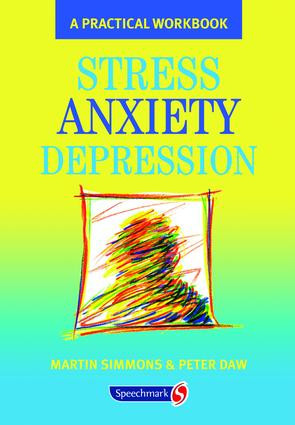 Stress, Anxiety, Depression (A guide to humanistic counselling and psychotherapy) by Martin Simmons, Peter Daw, 9780863884153