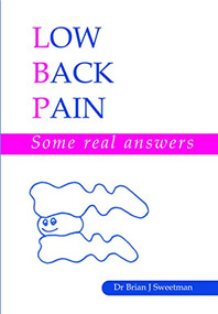 Low back pain (Some real answers) by Brian Sweetman, 9781903378410