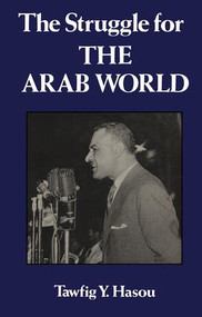 Struggle For The Arab World by Tawfig Y. Hasou, 9781138983120