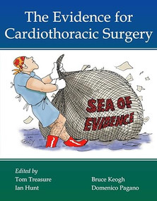 The Evidence for Cardiothoracic Surgery by Tom Treasure, Bruce Keogh, Ian Hunt, Domenico Pagano, 9781903378205