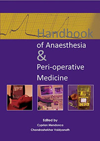 Handbook of Anaesthesia & Peri-operative Medicine by Cyprian Mendonca, Chandrashekhar Vaidyanath, 9781910079195
